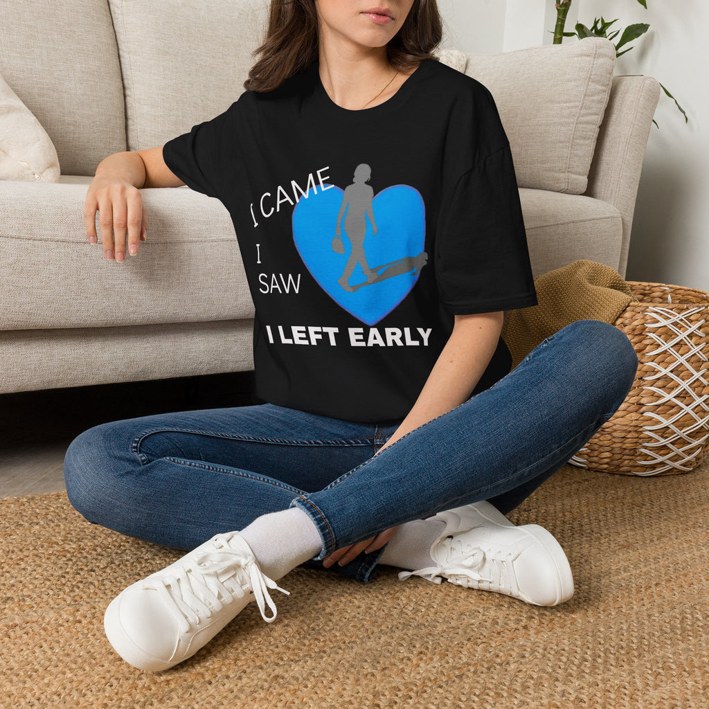 I Came, I Saw, I Left Early T-Shirt — Funny Introvert Graphic Tee