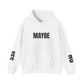 Maybe / IDK Graphic Hoodie — 'MAYBE' Front with 'IDK' Back and 'YES/NO' Sleeve Text