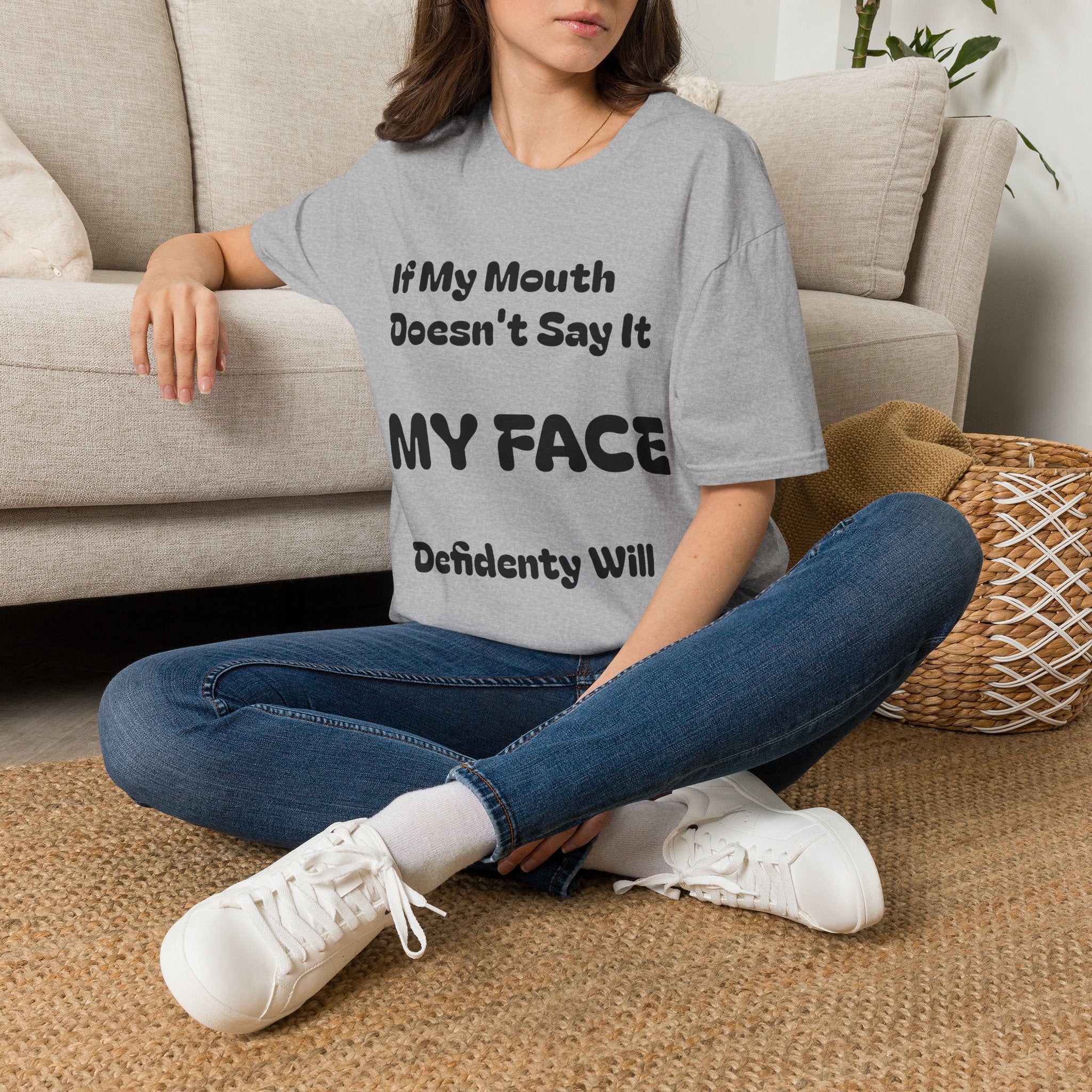 T-Shirt — "If My Mouth Doesn't Say It, My Face Definitely Will" Graphic Tee