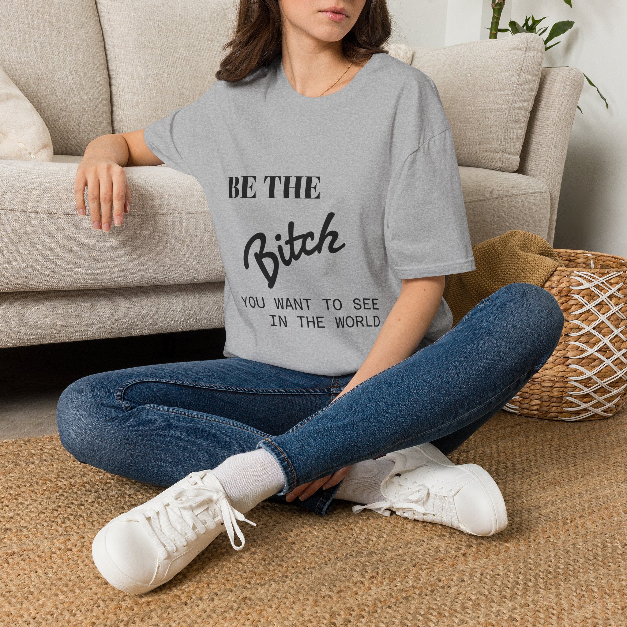 T-Shirt — "Be the Bitch" Empowerment Graphic Tee