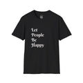 Let People Be Happy T-Shirt