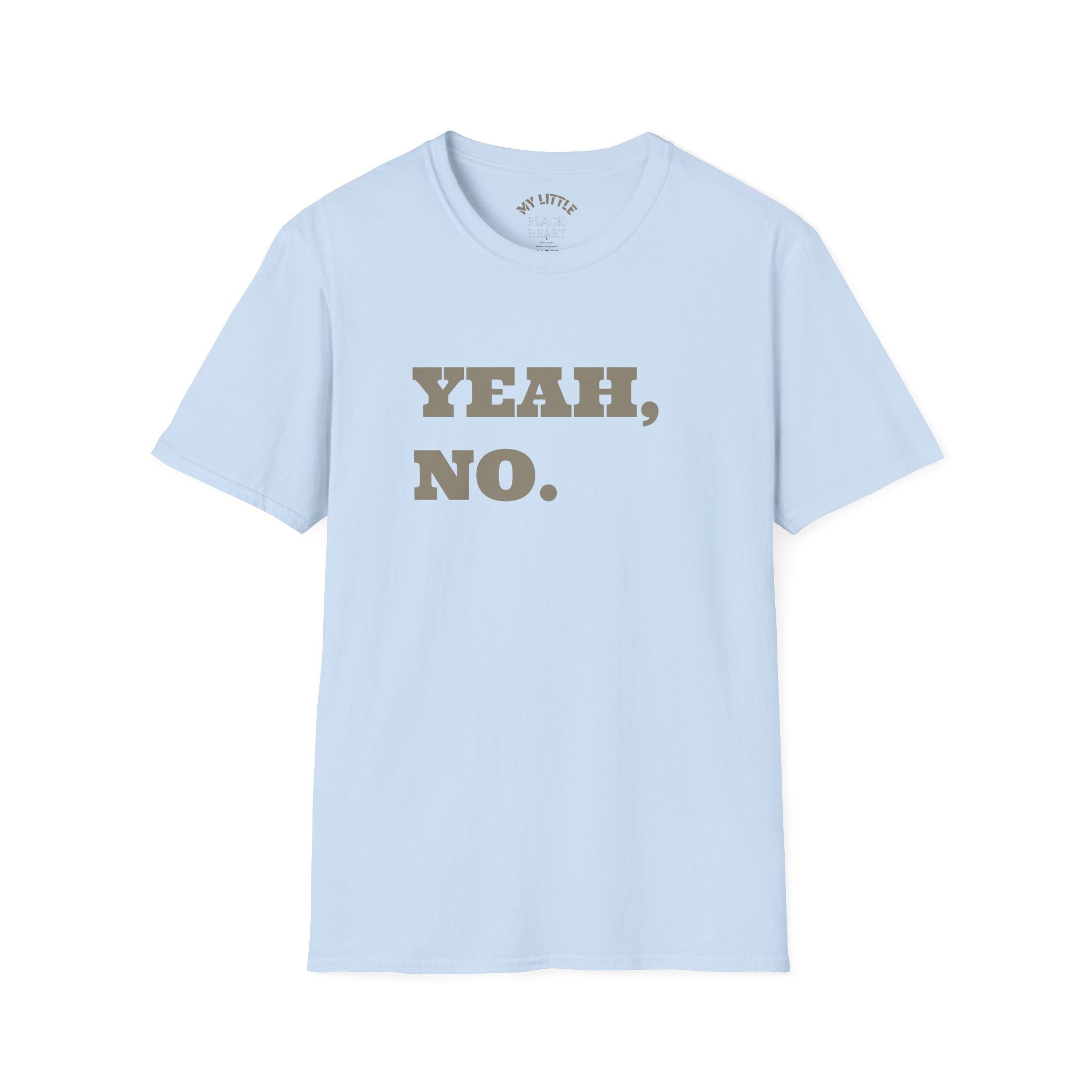 Yeah, No. Graphic T-Shirt — Funny Sarcastic Statement Tee
