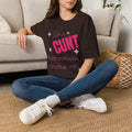 T-Shirt — "Be a Cunt" Bold Pink Statement Tee