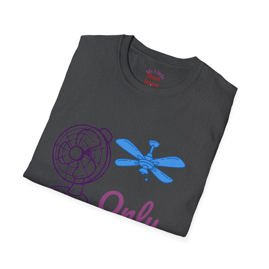 Only Fans T‑Shirt — Funny Fan & Ceiling Fan Graphic Tee