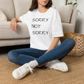 Sorry Not Sorry T-Shirt — Sassy Graphic Tee for Confident Women