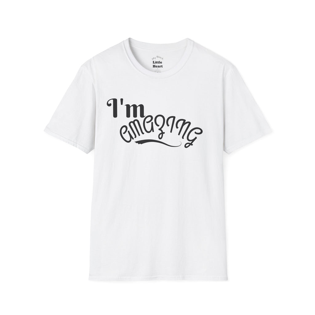 I'm Amazing T-Shirt — Confident Positive Quote Tee
