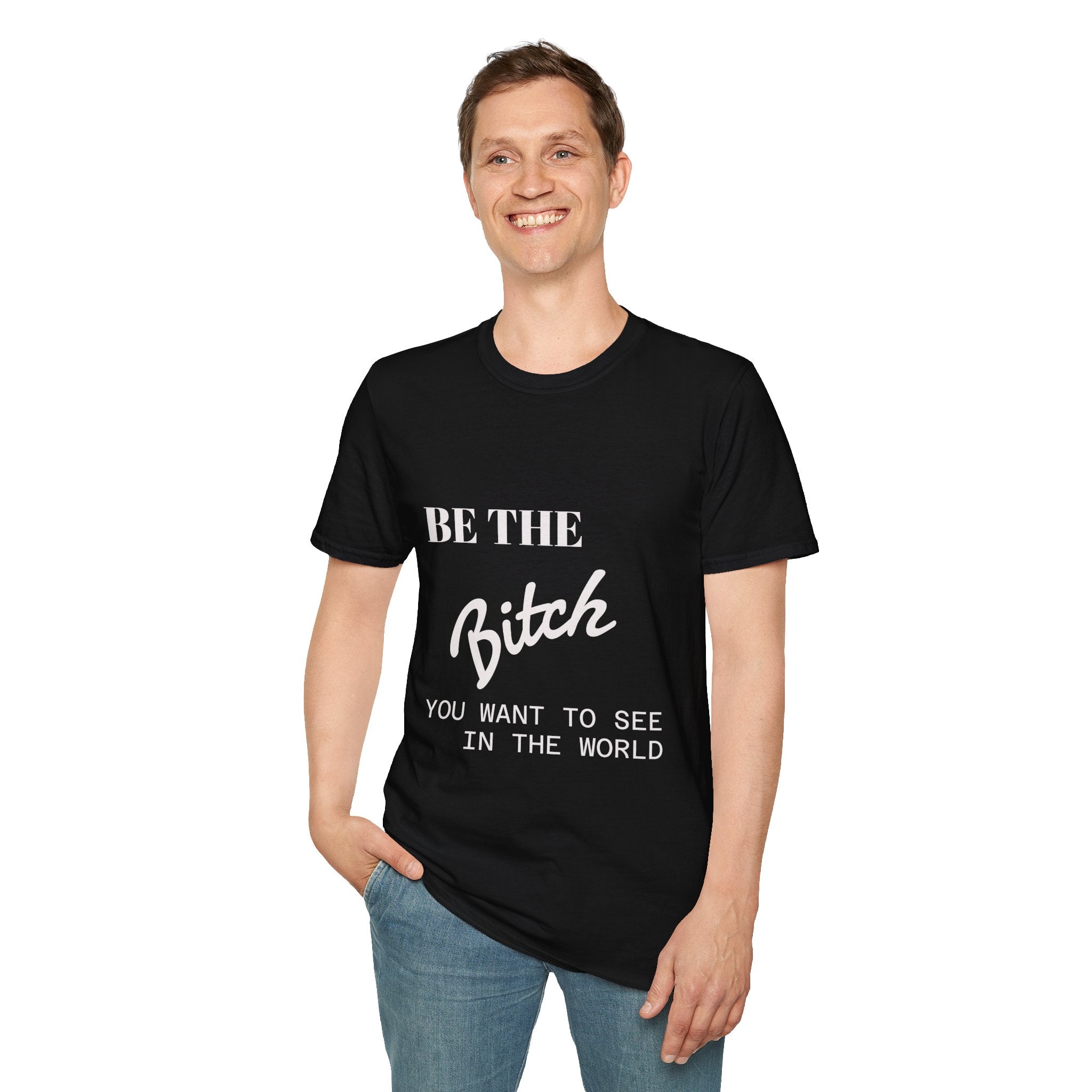 T-Shirt — "Be the Bitch" Empowerment Graphic Tee