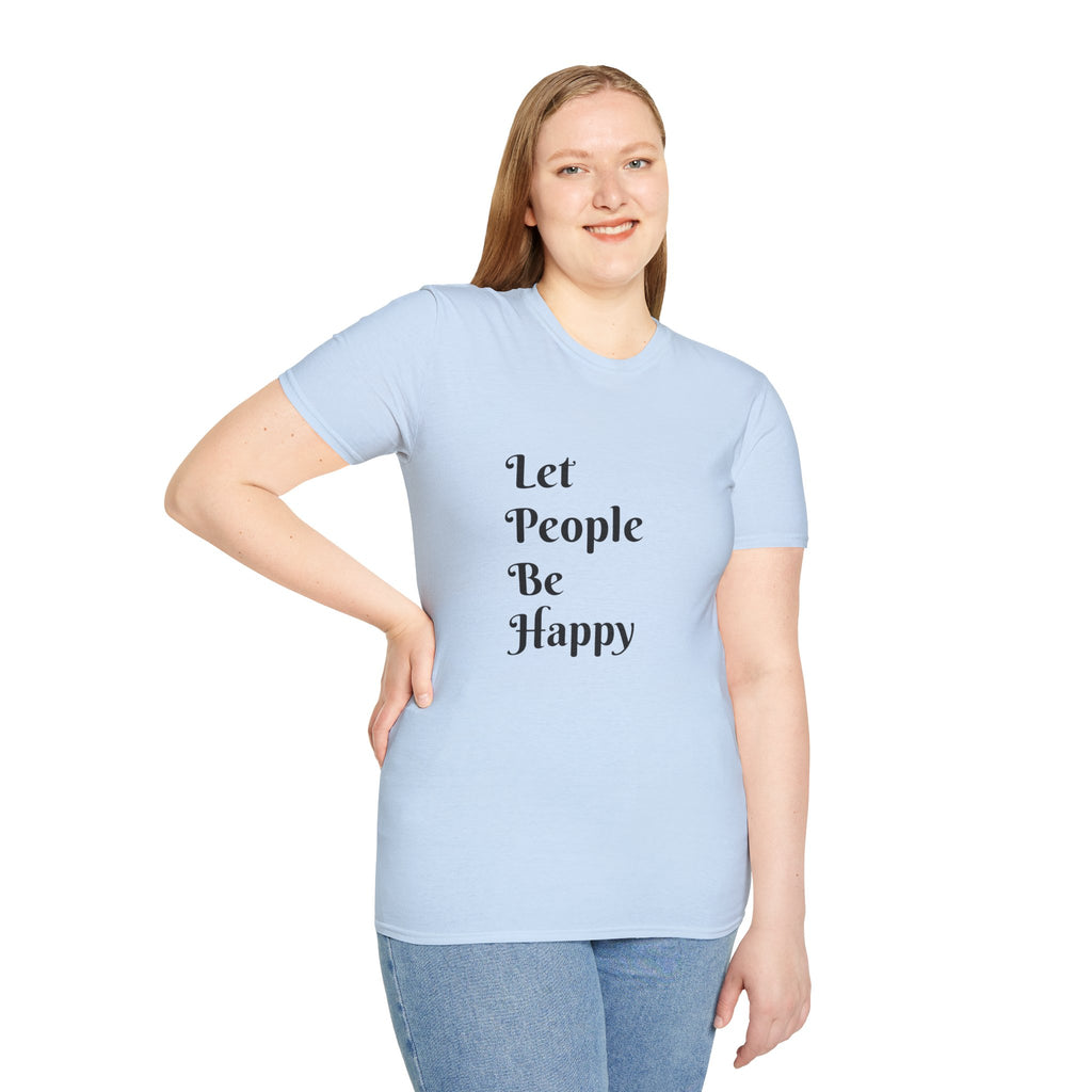 Let People Be Happy T-Shirt