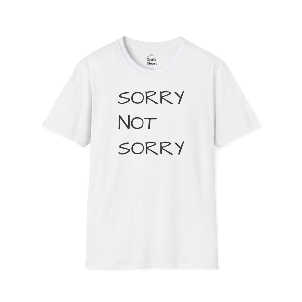 Sorry Not Sorry T-Shirt — Sassy Graphic Tee for Confident Women