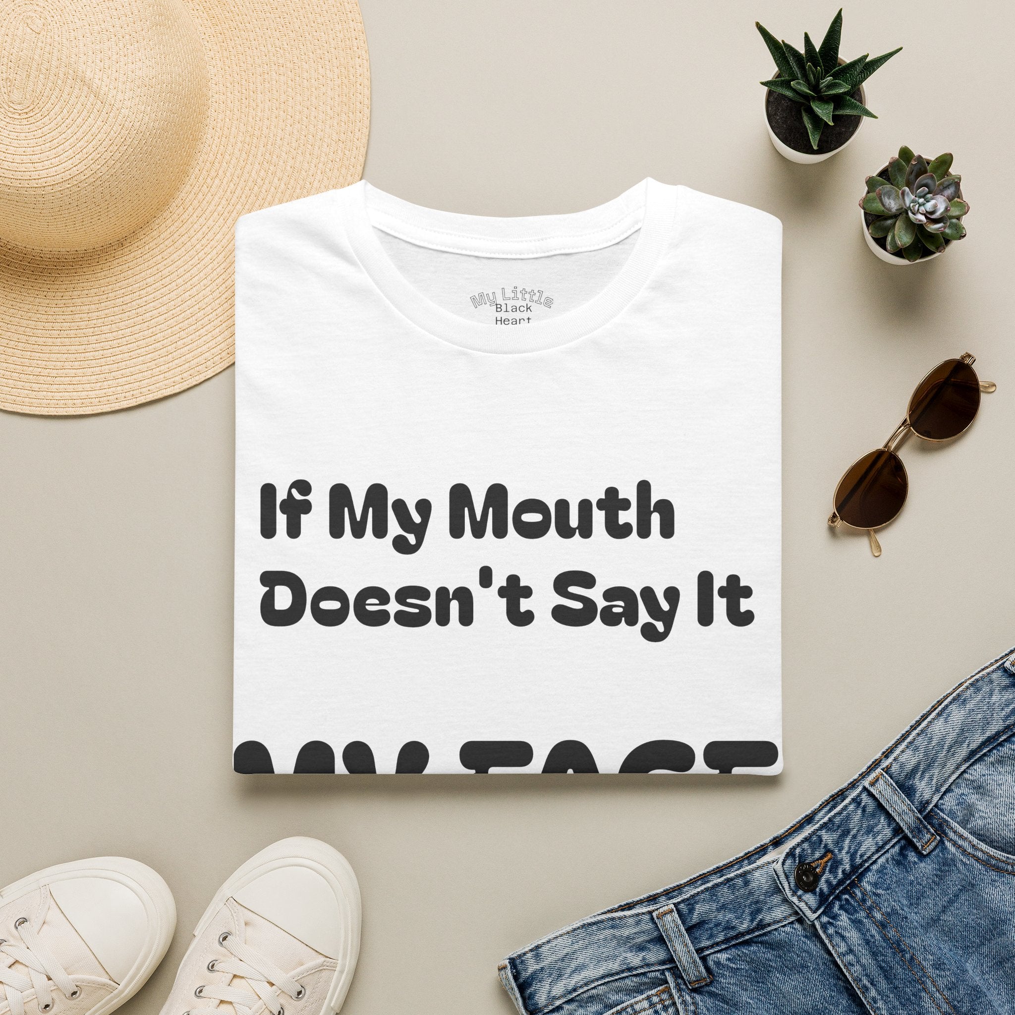 T-Shirt — "If My Mouth Doesn't Say It, My Face Definitely Will" Graphic Tee
