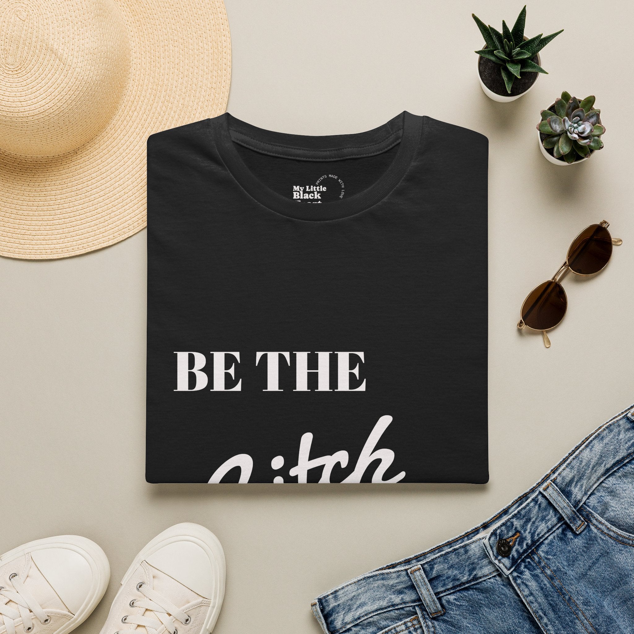 T-Shirt — "Be the Bitch" Empowerment Graphic Tee