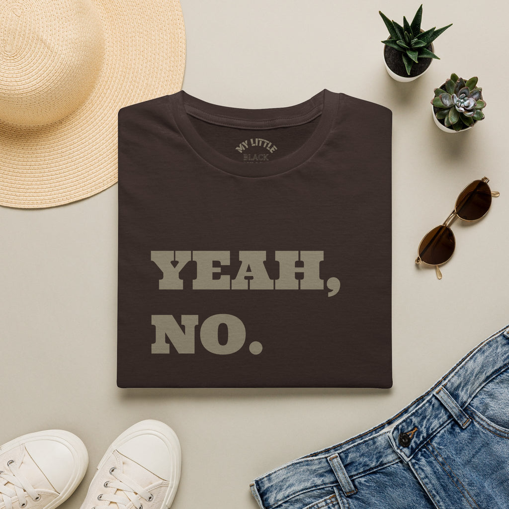 Yeah, No. Graphic T-Shirt — Funny Sarcastic Statement Tee