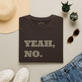 Yeah, No. Graphic T-Shirt — Funny Sarcastic Statement Tee