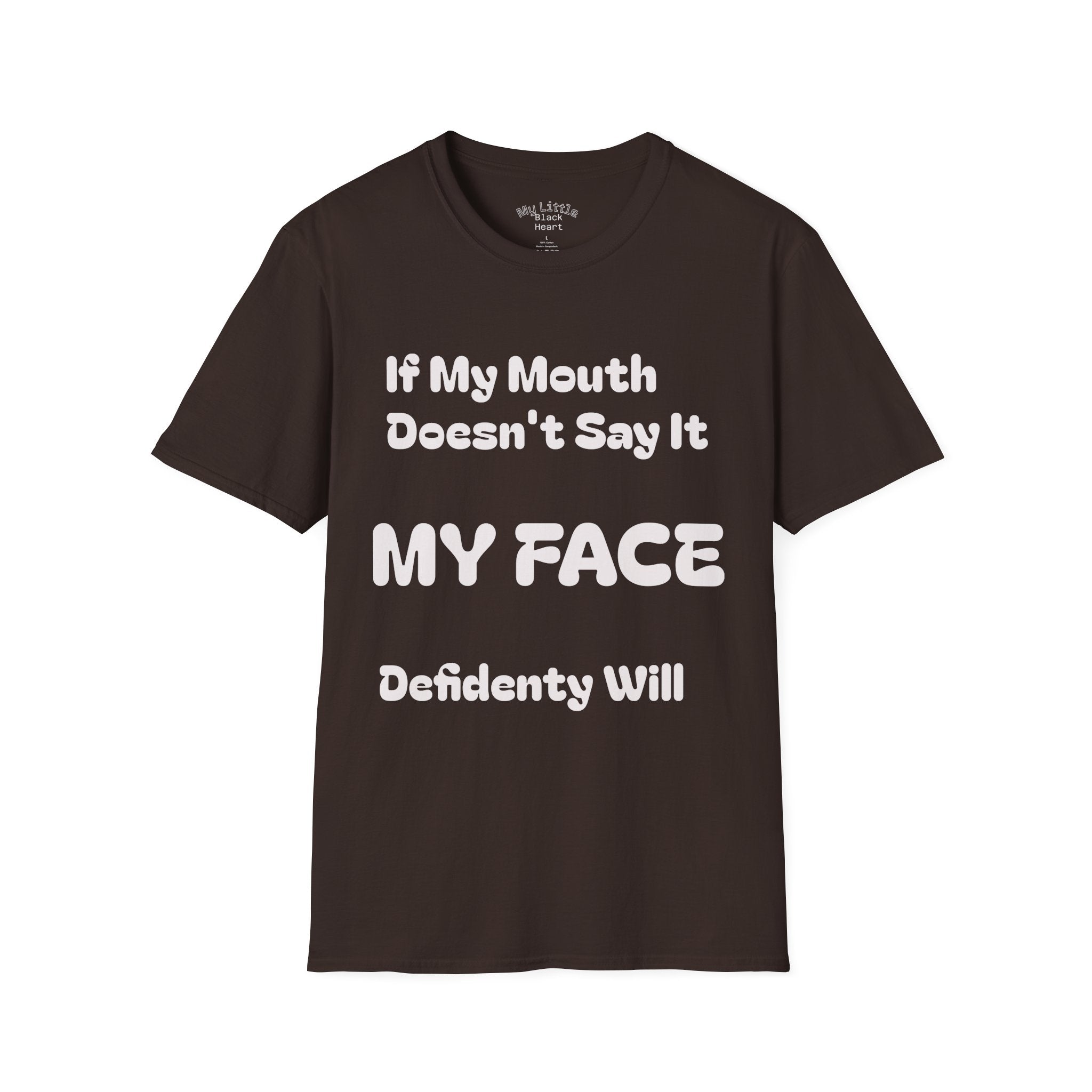 T-Shirt — "If My Mouth Doesn't Say It, My Face Definitely Will" Graphic Tee