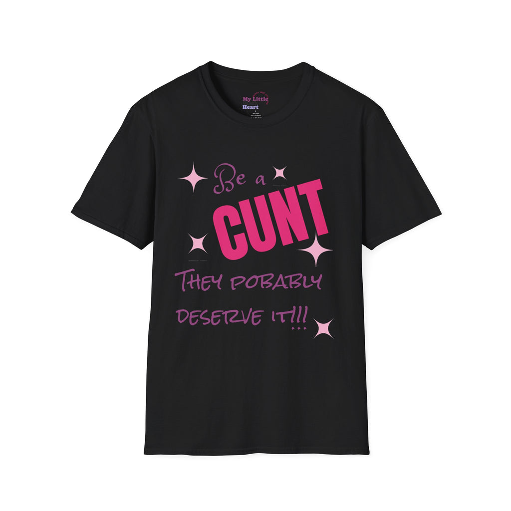 T-Shirt — "Be a Cunt" Bold Pink Statement Tee