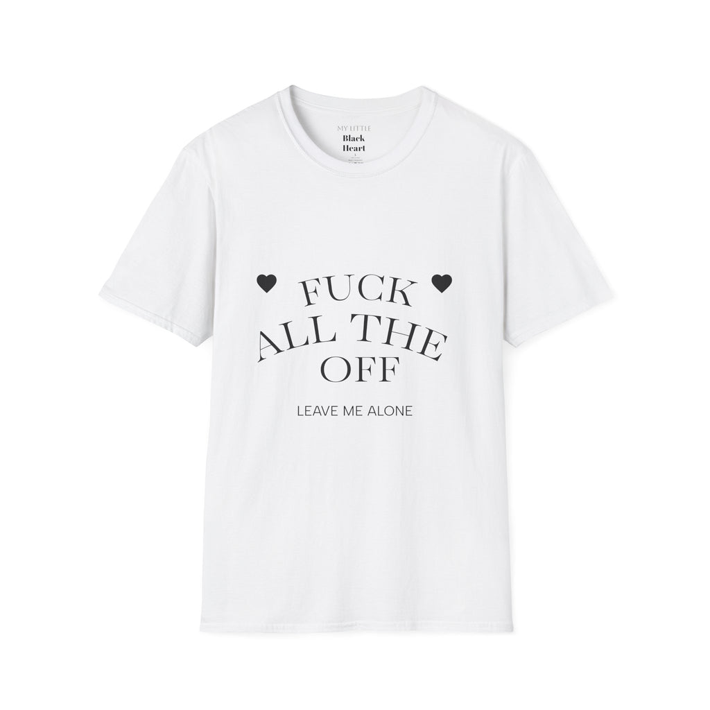 Graphic T‑Shirt — “Fuck All The Off” Bold Statement Tee