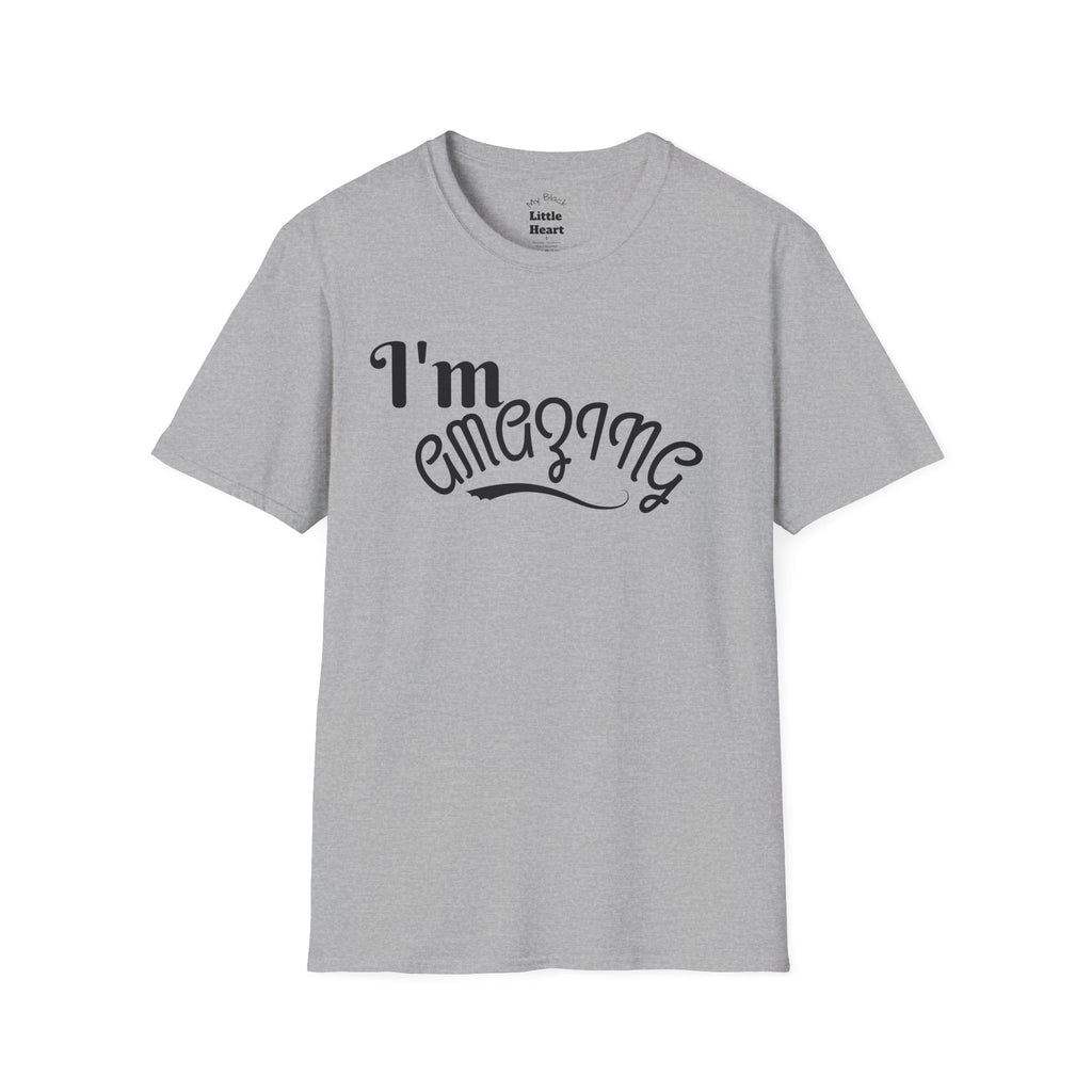 I'm Amazing T-Shirt — Confident Positive Quote Tee